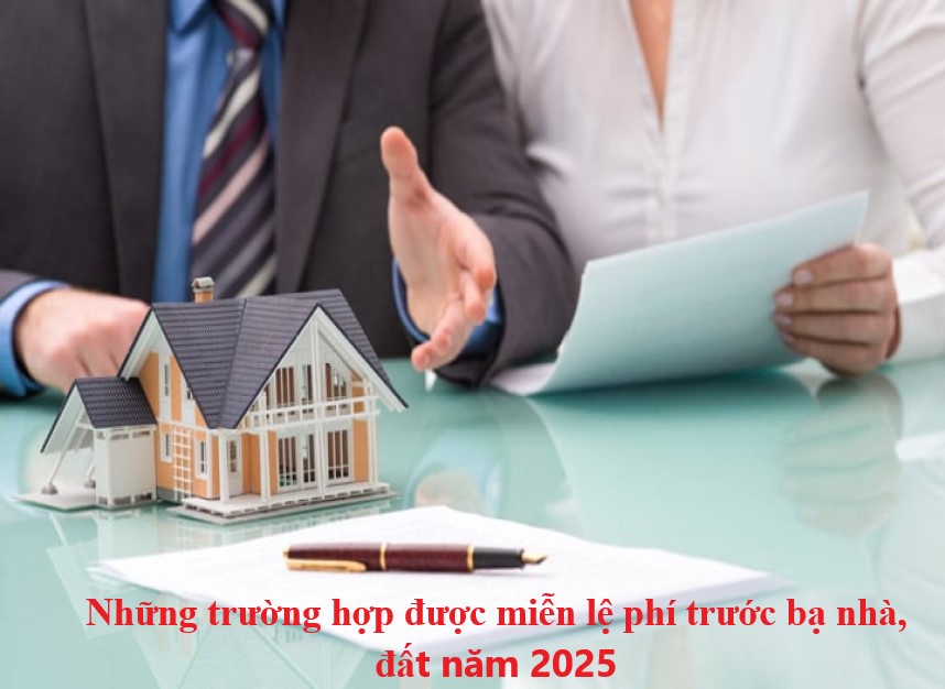 Những trường hợp được miễn lệ phí trước bạ nhà, đất năm 2025