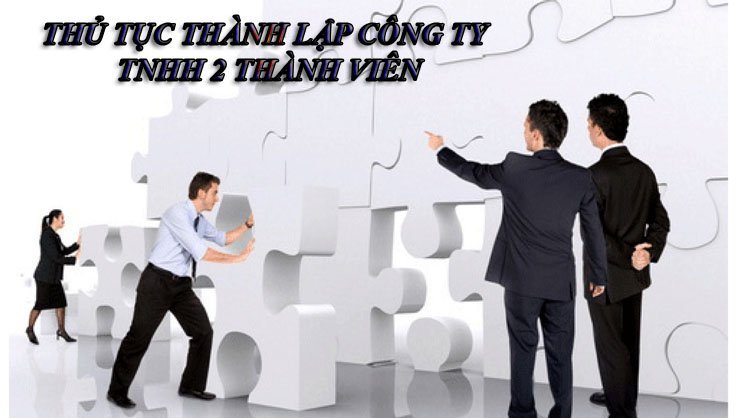 Hồ sơ, thủ tục đăng ký thành lập công ty TNHH hai thành viên trở lên năm 2025